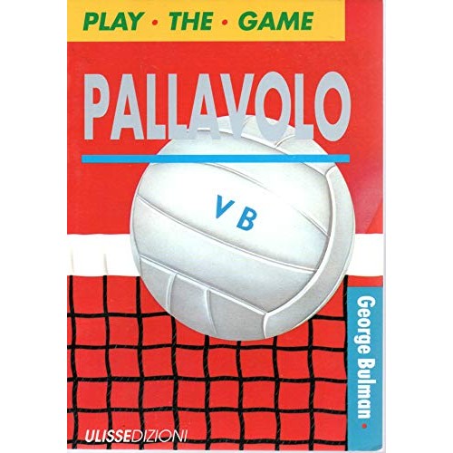 Book - george bulmann Pay The Game VOLLEYBALL ulissedizioni - aa. vv.
