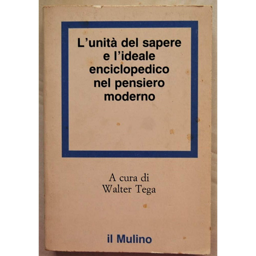 Libro - Unità del sapere e ideale enciclopedico nel pensiero moderno