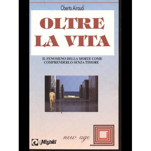 Libro - Oltre la vita Il fenomeno della morte Come - Airaudi, Oberto