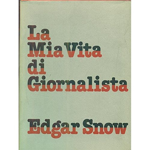 Libro - La mia vita di giornalista - Edgar, Snow