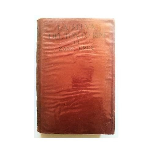 Libro - Zane Grey: La Selva del Tonto Rim Ed Sonzogno Milano n 75