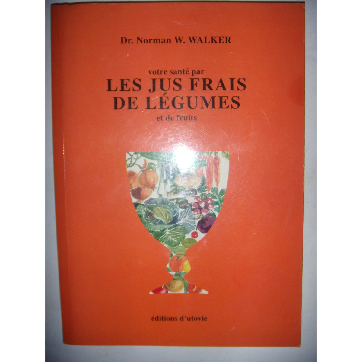 Libro - Votre santé par les jus frais de légumes e - Norman-W Walker