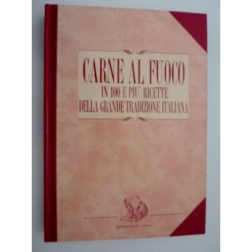 Libro - "CARNE AL FUOCO in 100 e più ricette della grande tr - (MAUR