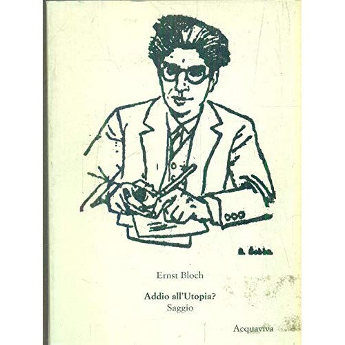 Libro - Addio all'utopia? - Bloch, Ernst