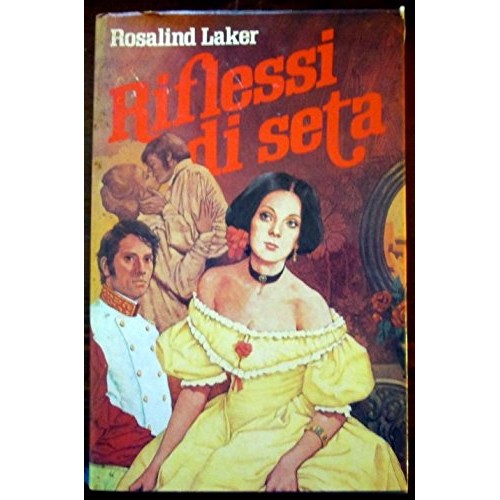 Libro - Riflessi di seta - Rosalind, Laker