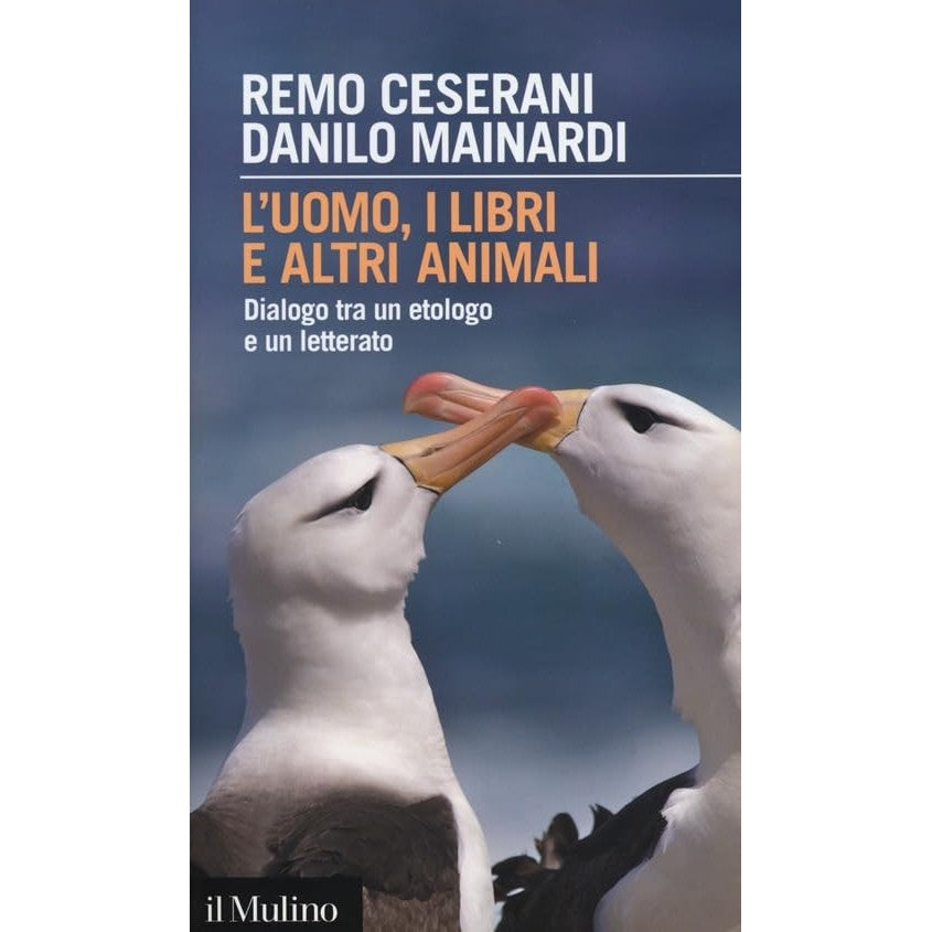 L'uomo, i libri e altri animali Dialogo tra - Ceserani, Remo