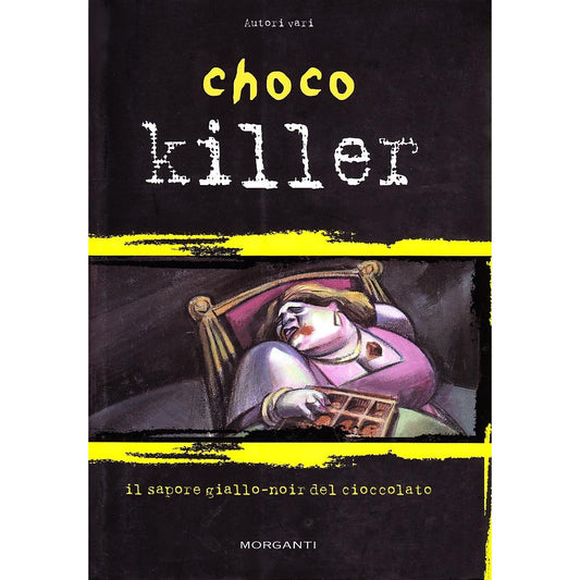 Libro - Chocokiller Il sapore giallo-noir del cioccolato