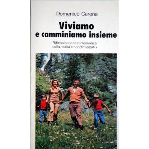 Libro - VIVIAMO E CAMMINIAMO INSIEME RIFLESSIONI  - Domenico, Carena