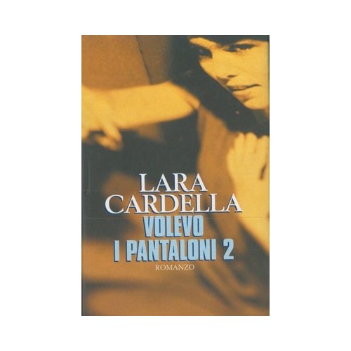Libro - Volevo i pantaloni 2 - Lara, Cardella