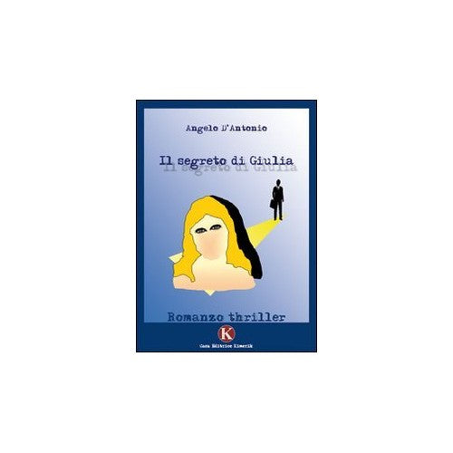 Libro - Il segreto di Giulia - D'Antonio, Angelo
