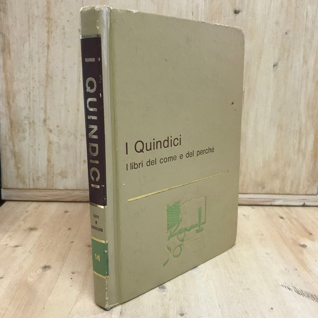 Libro I QUINDICI Libri del come e del perché 1983 volume 14 Fare e costruire