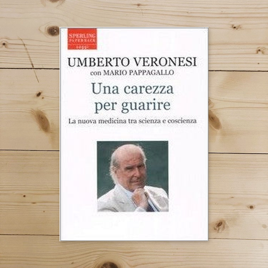 Libro - Una carezza per guarire La nuova medicin - Veronesi, Umberto