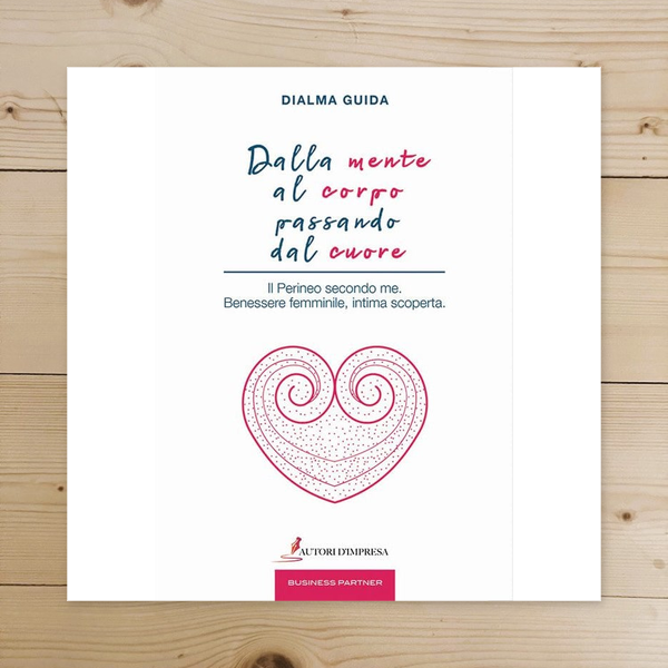 Libro - Dalla mente al corpo passando dal cuore Il p - Guida, Dialma