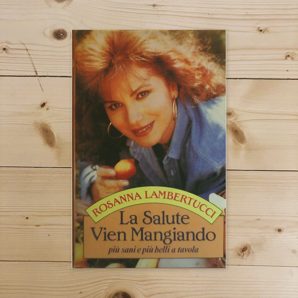 Libro - La salute vien mangiando; Più sani e  - Lambertucci, Rosanna