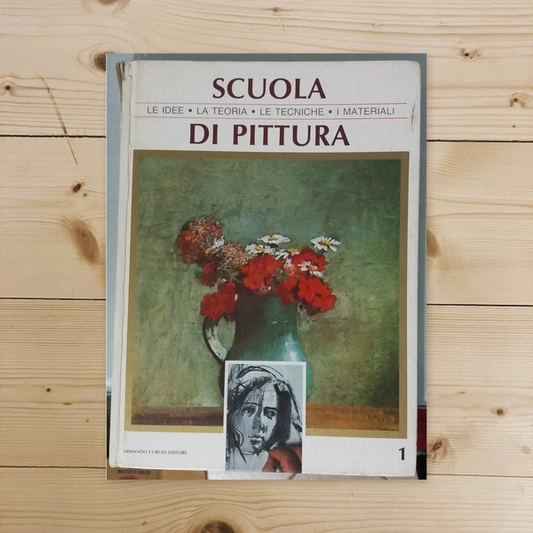 Libro - Scuola di Pittura vol.1 Le idee, la teoria, la tec - A.a.V.v