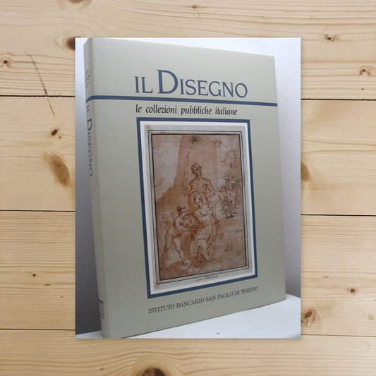 Libro - Il disegno Le collez - Annamaria Petrioli Tofani, Simonetta Prosperi Valenti Rodino’, Gianni Carlo Sciolla