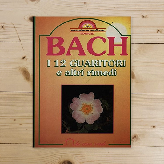 Libro - I dodici guaritori e altri rimedi - Bach, Edward