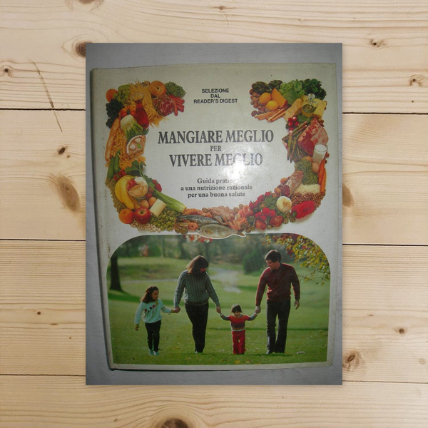 Libro - MANGIARE MEGLIO PER VIVERE MEGLIO ED SELEZIONE D - Aa., Vv -