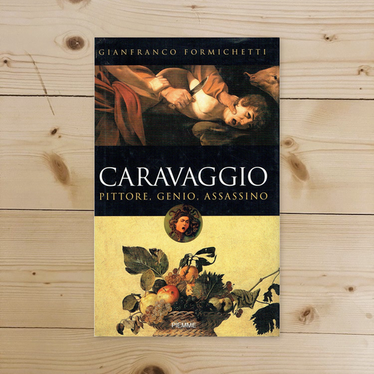 Libro - Caravaggio Pittore, genio, assassino - Formichetti, Gianfra