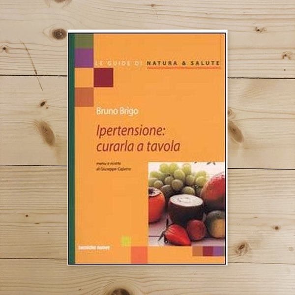 Libro - Ipertensione: curarla a tavola - Brigo, Bruno