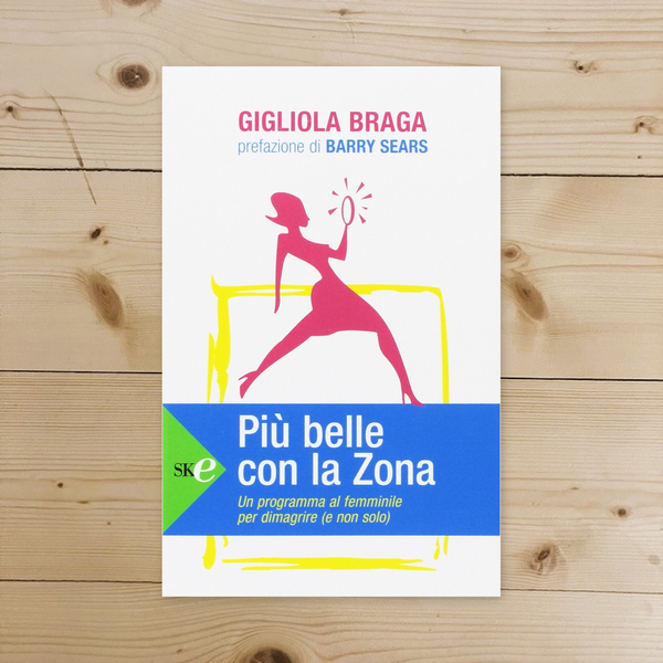 Libro - Più belle con la Zona - Braga, Gigliola
