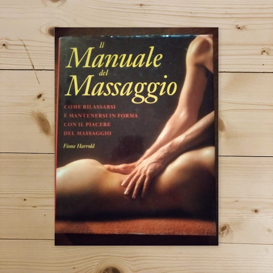 Libro - Il manuale del massaggio Come rilassarsi e  - Harrold, Fiona