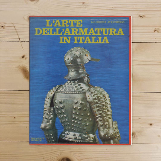 Libro - Arte Dell' Armatura In Italia (L - Boccia L.G. , Coelho E.T.