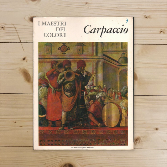 Libro - I Maestri del colore 3 Vittore Carpaccio Fratelli Fab - Vari