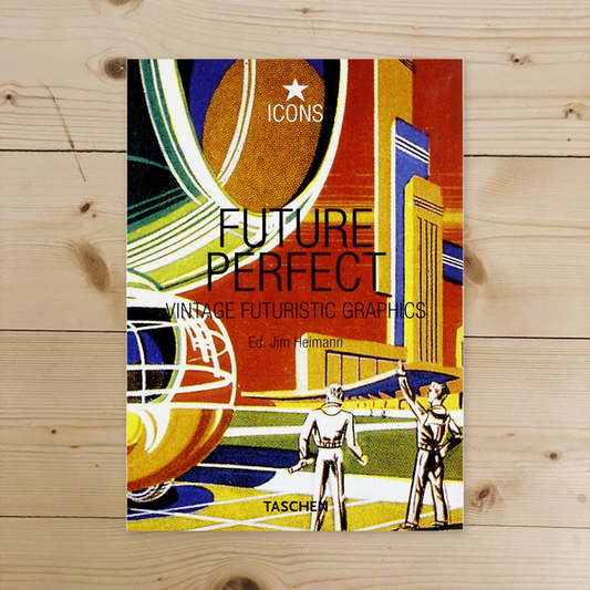 Libro - Future Perfect Vintage futuristic graphics Ed - Heimann, Jim