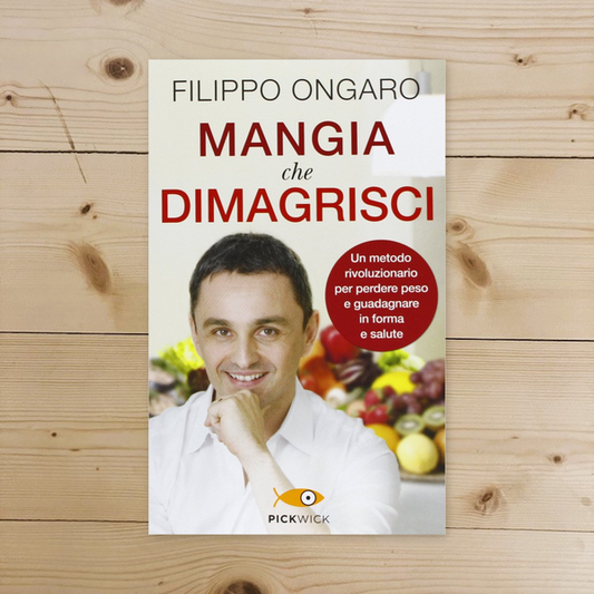 Libro - Mangia che dimagrisci Un metodo rivoluzionario per perdere p - Ongaro, Filippo