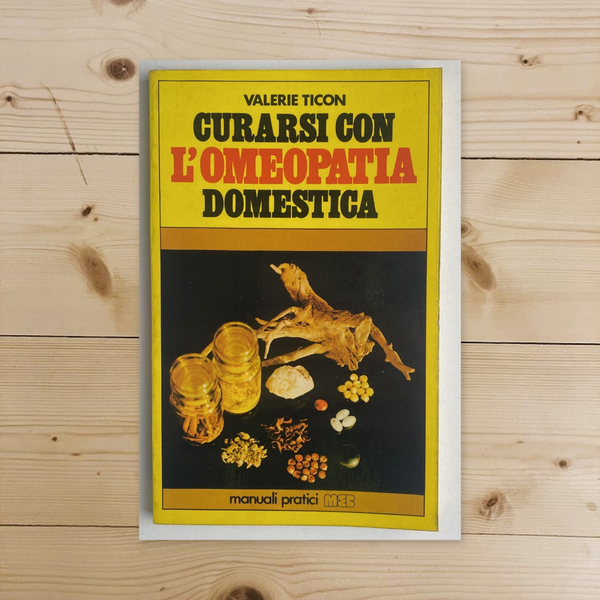 Libro - Curarsi con l'omeopatia domestica - Ticon, Valerie