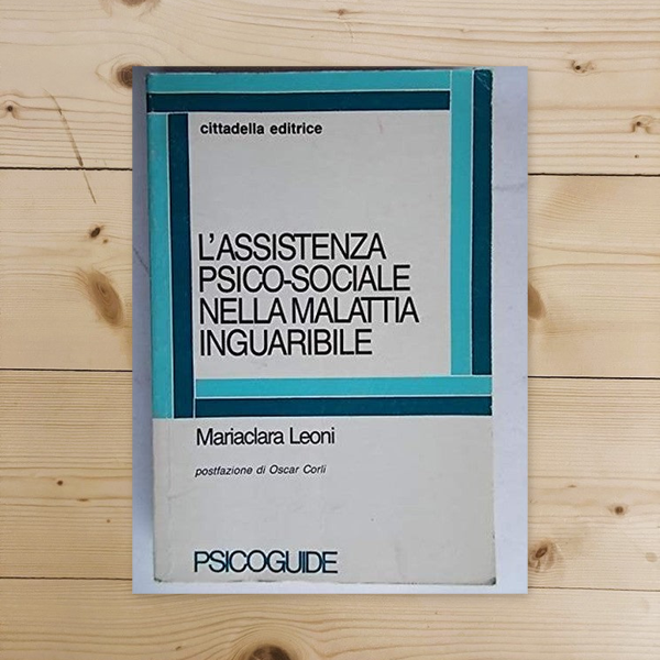 Libro - L'assistenza psico-sociale nella malatti - Leoni, Mariaclara