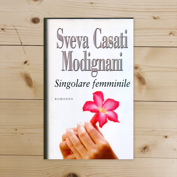 Libro - Singolare femminile - Casati Modignani, Sveva