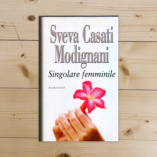 Libro - Singolare femminile - Casati Modignani, Sveva