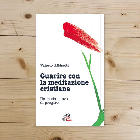 Libro - Guarire con la meditazione cristiana Un - Albisetti, Valerio