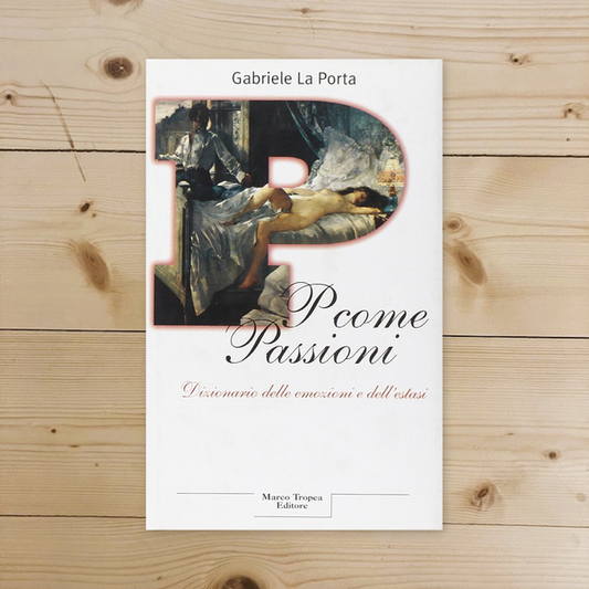 Libro - P come passioni Dizionario delle emozio - La Porta, Gabriele