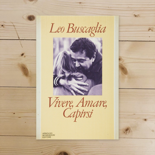 Libro - Vivere, amare, capirsi - Buscaglia, Leo