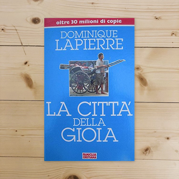 Libro - LA CITTà DELLA GIOIA 2 - D. Lapierre