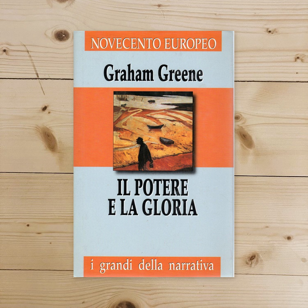 Libro - Il potere e la gloria Graham Greene I grandi della narrativa
