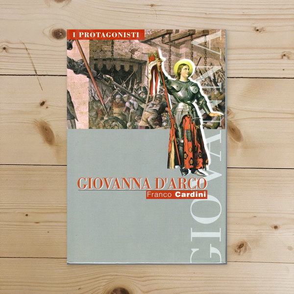 Libro - Giovanna D'Arco Franco Cardini I protagonisti Famiglia Crist