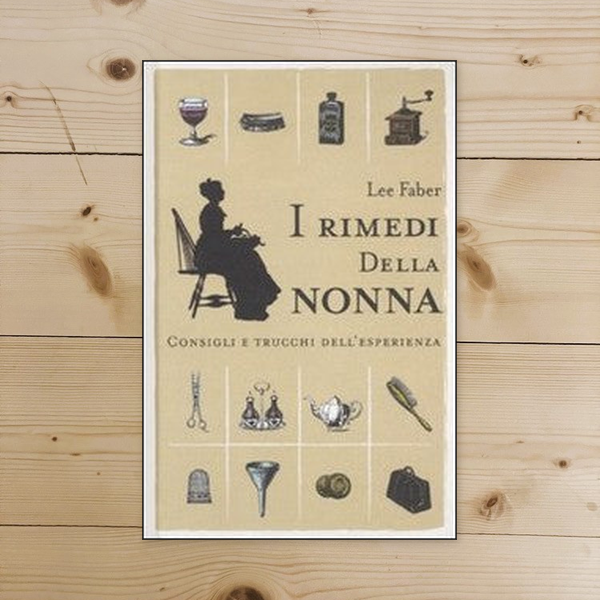 Libro - I rimedi della nonna Consigli e trucchi dell'es - Faber, Lee