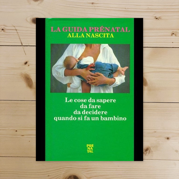 Book - The prenatal guide to birth - AA.VV.