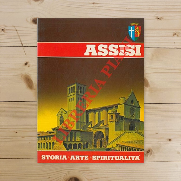 Book - Assisi. History - Art - Spirituality. - THIN Pasquale P. -