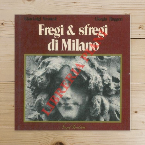 Book - Friezes &amp; scars of Milan. - VERONESI Gian Luigi - RUGGERI Giorgio -