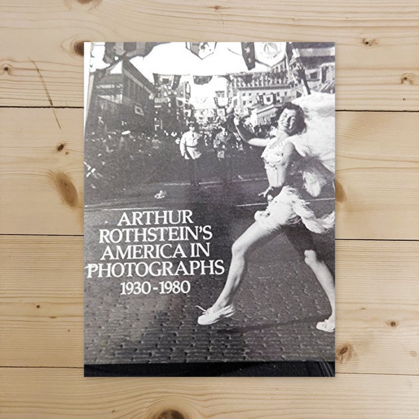 Libro - Arthur Rothstein's America in Photographs 1930-1980