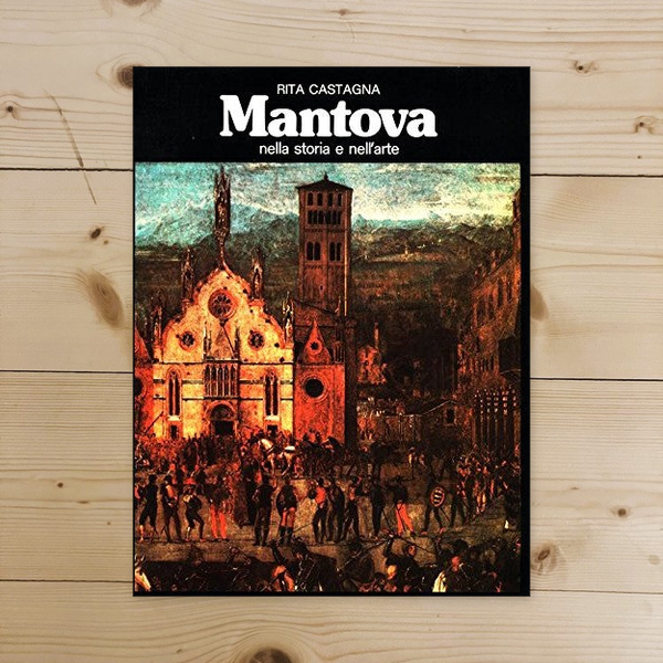Book - MANTUA IN HISTORY AND ART - CASTAGNA RITA