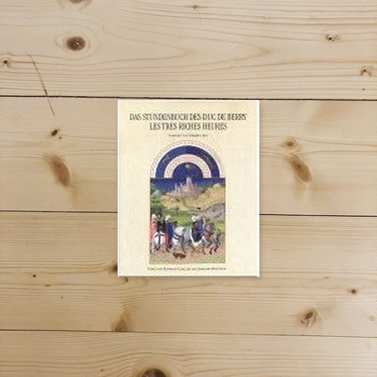 Book - Das Stundenbuch des Duc de Berry: Les Très Riches He - Raymond Cazelles,Johannes Rathofer