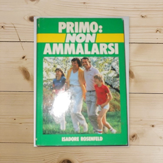 Libro - Primo non ammalarsi - Isadore, Rosenfeld