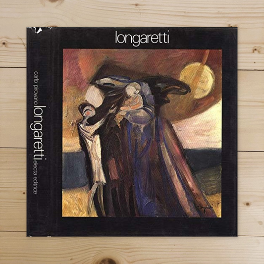 Book - Longaretti. - Pirovano, Carlo.