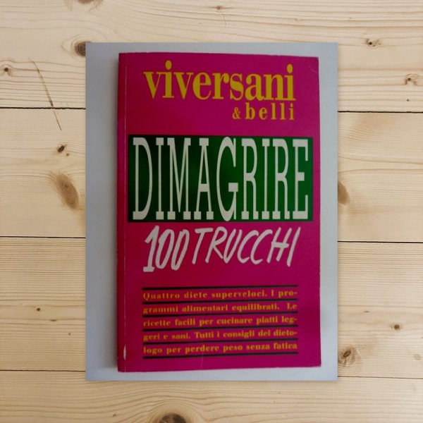 Libro - "VIVERSANI & BELLI - DIMAGRIRE 100 TRUC - Stefani, Carlevari